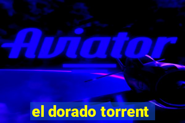 el dorado torrent